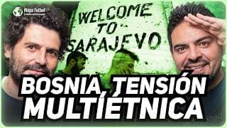 Bosnia, tensión multiétnica | Mapa Futbol